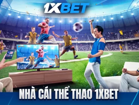 Mẹo chơi sự kiện thể thao 1xBet để thắng tiền thật nhanh tại casino uy tín việtnm